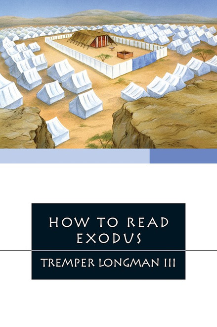 How to Read Exodus (How To Read Series) by Iii Tremper Longma
