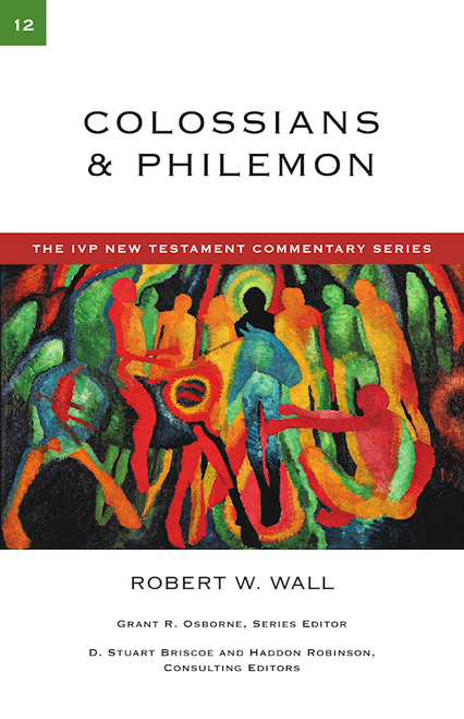 Colossians & Philemon (The IVP New Testament Commentary Series Volume 12) by Wall Robert W