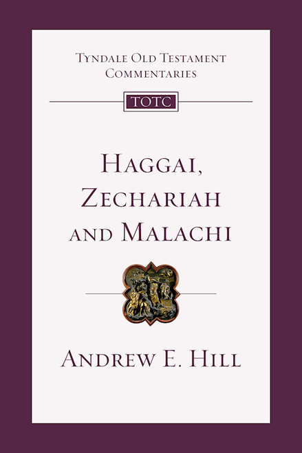 Haggai Zechariah Malachi (Tyndale Old Testament Commentaries Volume 28) by Hill Andrew E