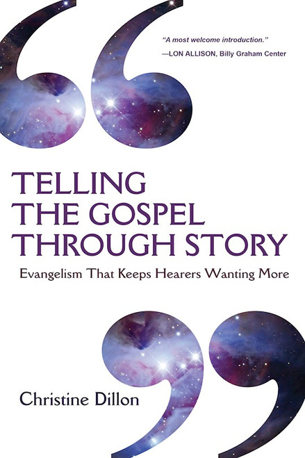 Telling The Gospel Through Story by Dillon Christine