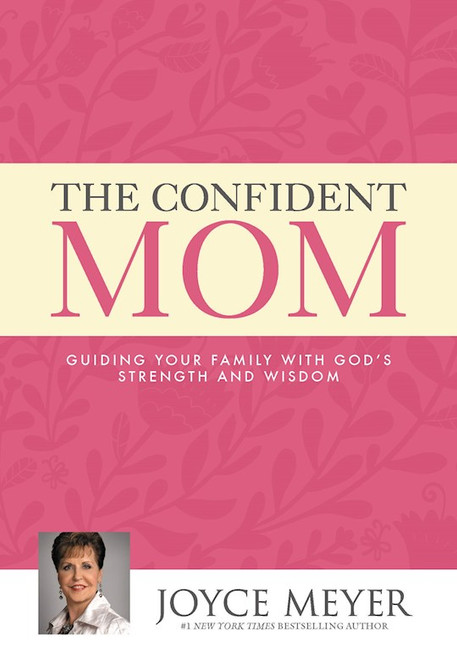 The Confident Mom by Meyer Joyce