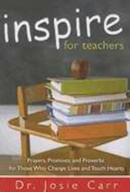 Inspire For Teachers by Carr Josie
