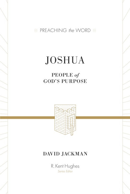 Joshua: People Of God's Purpose (Preaching The Word) by Jackman David