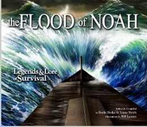 Flood Of Noah: Legends And Lore Of Survival by Hodge Bodie