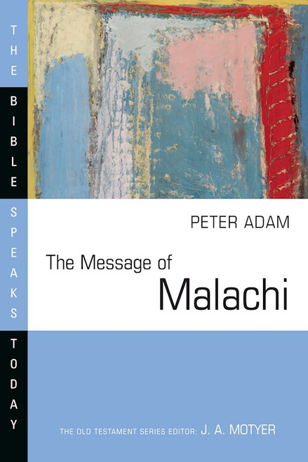 The Message Of Malachi by Adam Peter