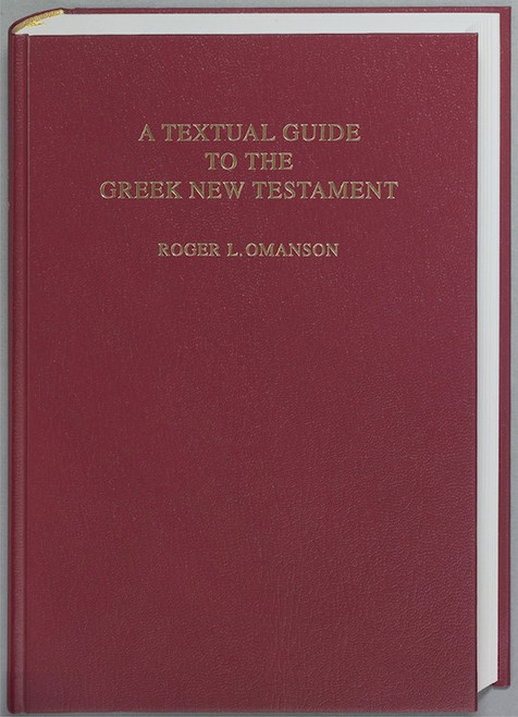 A Textual Guide To The Greek New Testament by Omanson Roger L