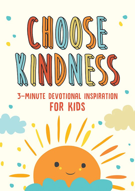 Choose Kindness: 3-Minute Devotions For Kids by Simmons JoAnne