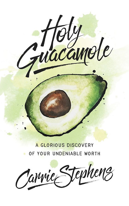 Holy Guacamole by Stephens Carrie