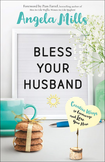 Bless Your Husband by Mills Angela