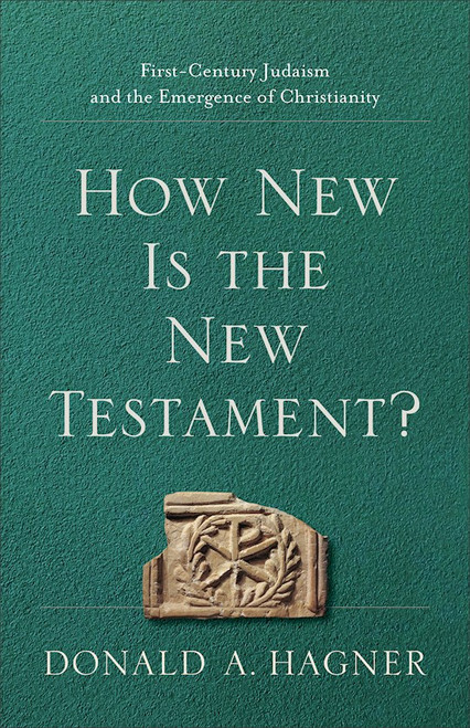 How New Is The New Testament? by Hagner Donald