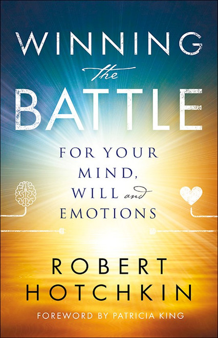 Winning The Battle For Your Mind Will And Emotions by Hotchkin Robert