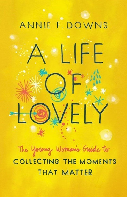 A Life Of Lovely by Downs Annie F