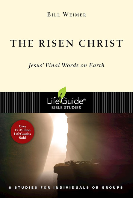 The Risen Christ (LifeGuide Bible Study) by Weimer Bill