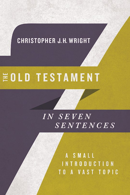 The Old Testament In Seven Sentences by Wright Christopher