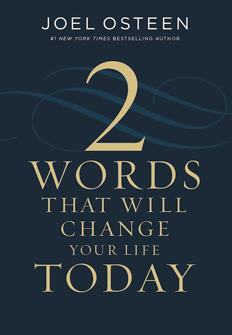 Two Words That Will Change Your Life Today by Osteen Joel