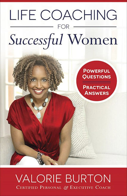 Life Coaching For Successful Women by Burton Valorie