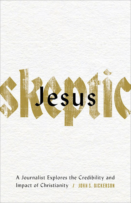 Jesus Skeptic by Dickerson John S