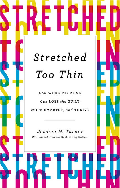 Stretched Too Thin-Softcover by Turner Jessica N