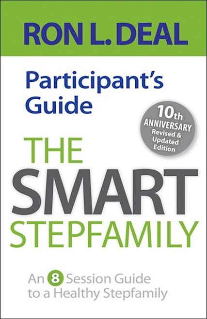 The Smart Stepfamily Participant's Guide by Deal Ron