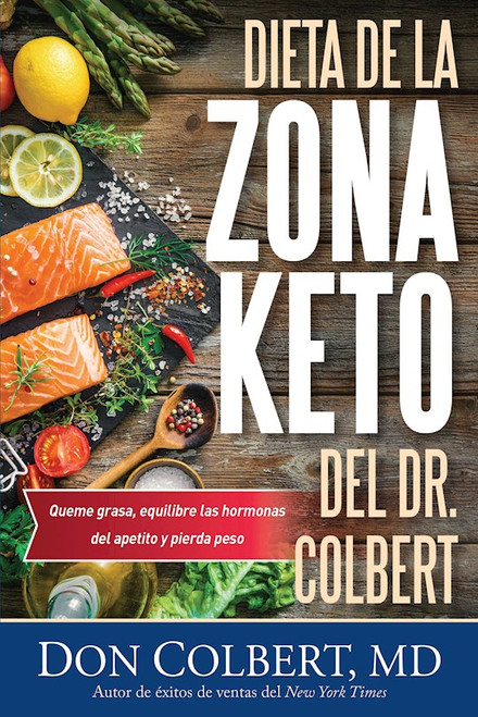 Dieta de la Zona Ceto del Dr. Colbert (Dr. Colbert's Keto-Zone Diet) by Colbert Don