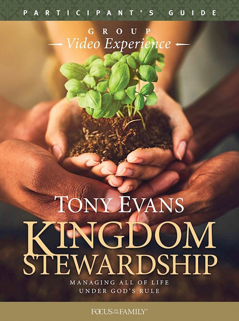 Kingdom Stewardship Group Video Experience Participant's Guide by Evans Tony
