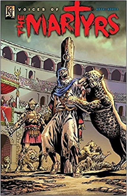 Martyrs AD 34-203 (Graphic Novel) by Voice Of Martyr