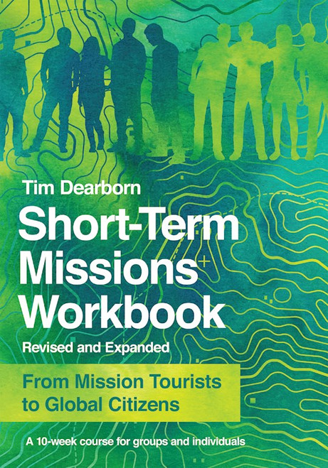Short-Term Missions Workbook (Revised And Expanded) by Dearborn Tim