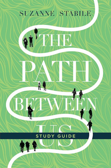 The Path Between Us Study Guide by Stabile Suzanne