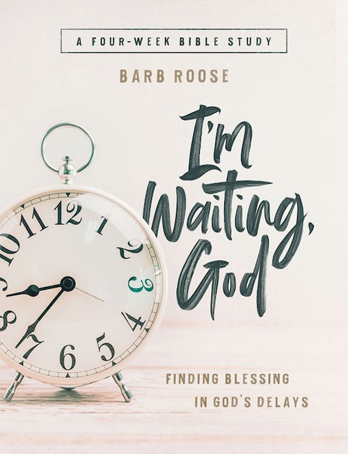 IÆm Waiting God: Women's Bible Study Participant Workbook by Roose Barbara L