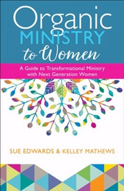 Organic Ministry To Women by Edwards Sue