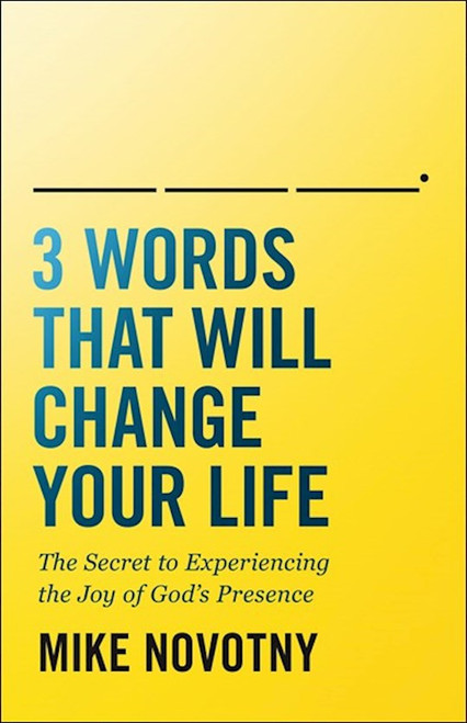 3 Words That Will Change Your Life by Novotny Mike