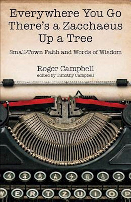 Everywhere You Go There's A Zacchaeus Up A Tree by Campbell Roger