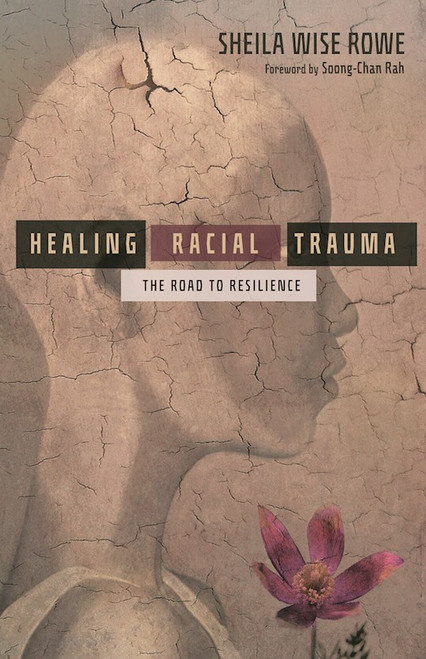 Healing Racial Trauma by Rowe Sheila Wise