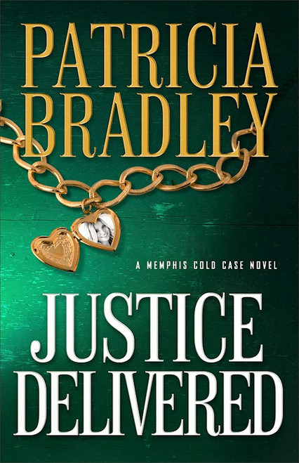 Justice Delivered (Memphis Cold Case Novel #4) by Bradley Patricia