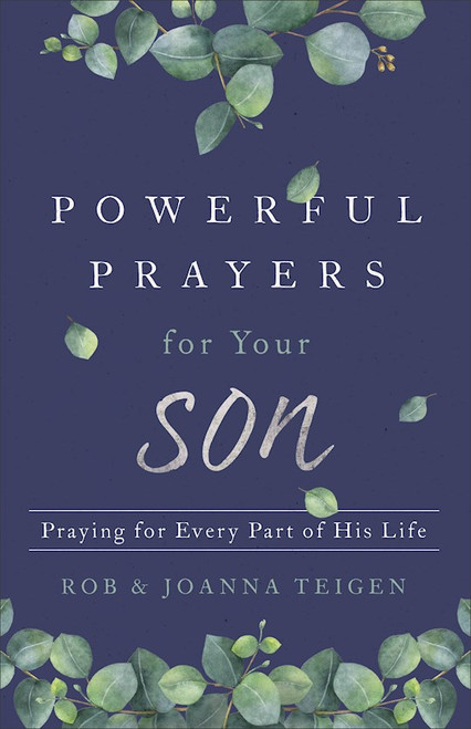 Powerful Prayers For Your Son by Teigen Rob