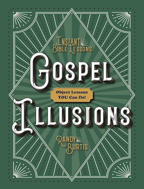 Instant Bible Lessons: Gospel Illusions by Burtis Randy