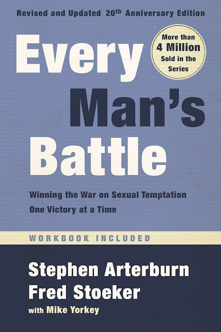 Every Man's Battle (Revised & Updated 20th Anniversary) (Workbook Included) by Arterburn/Stoeker