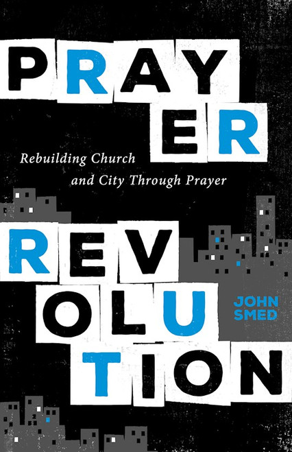 Prayer Revolution by Smed John