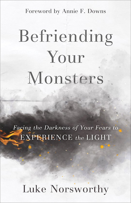 Befriending Your Monsters by Norsworthy Luke