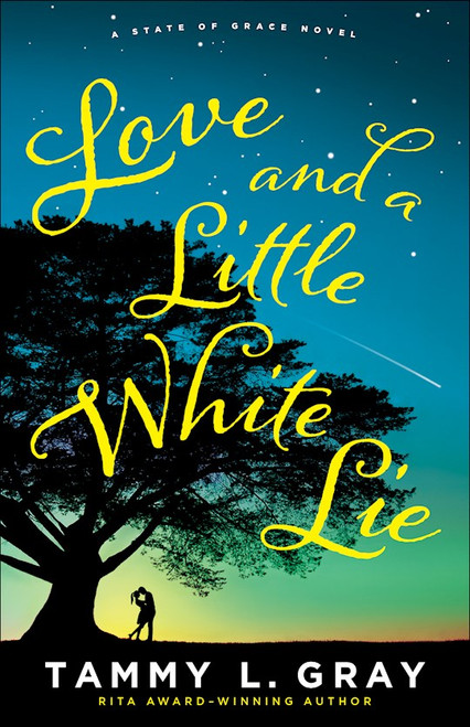 Love And A Little White Lie (A State Of Grace Novel) by Gray Tammy L