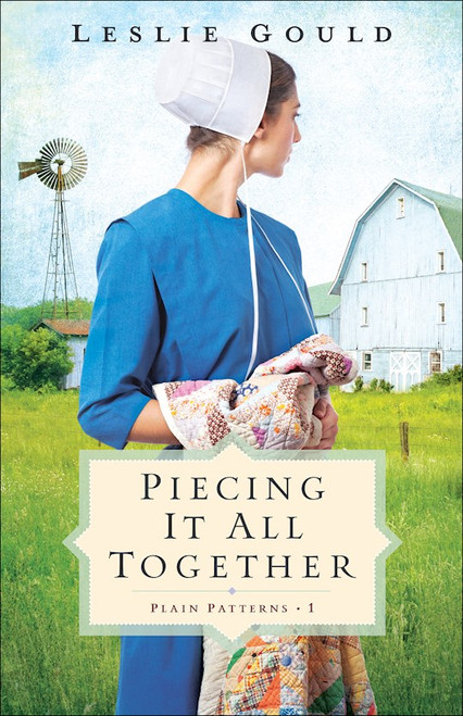 Piecing It All Together (Plain Patterns #1) by Gould Leslie