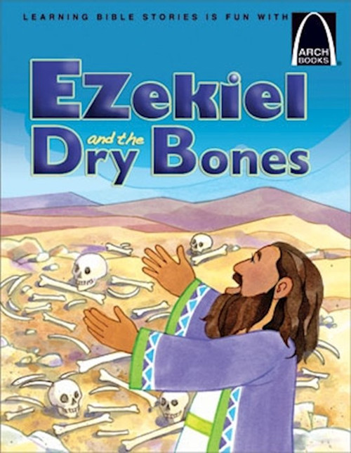 Ezekiel And The Dry Bones (Arch Books) by Arch Books