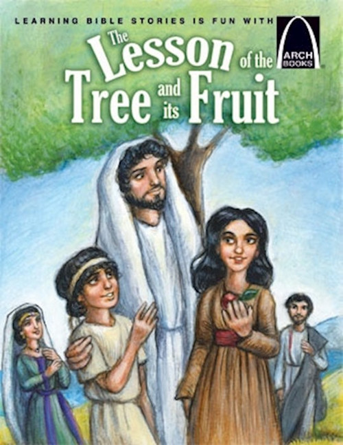 The Lesson Of The Tree And Its Fruit (Arch Books) by Arch Books