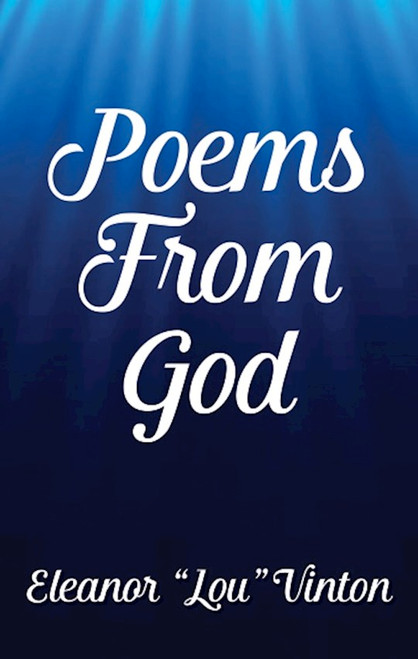 Poems From God by Vinton Lou Eleanor