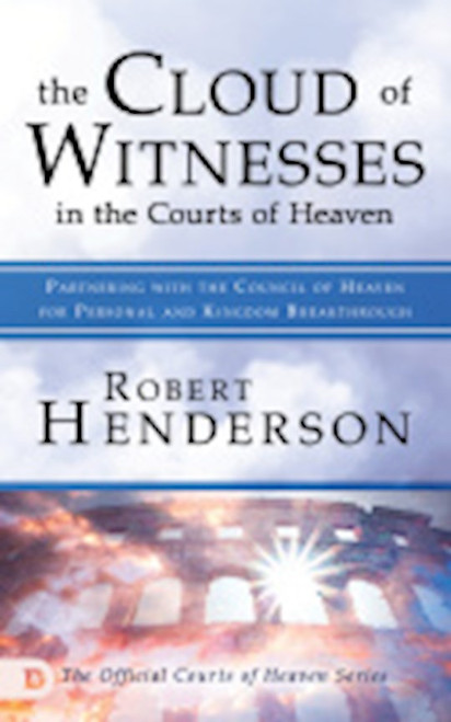 The Cloud Of Witnesses In The Courts Of Heaven by Henderson Robert