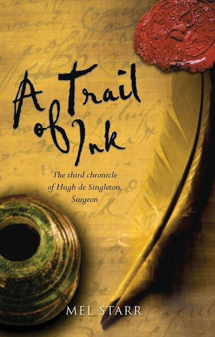 A Trail Of Ink (Chronicles Of Hugh De Singleton Surgeon #3) by Starr Mel