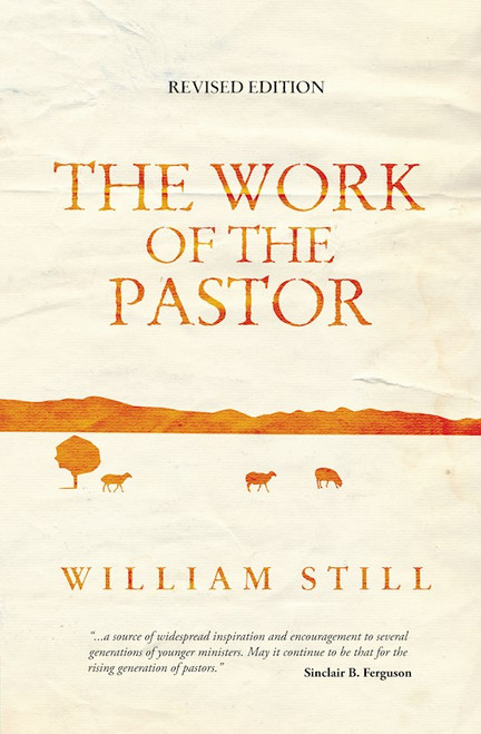 The Work Of The Pastor (Revised) by Still William