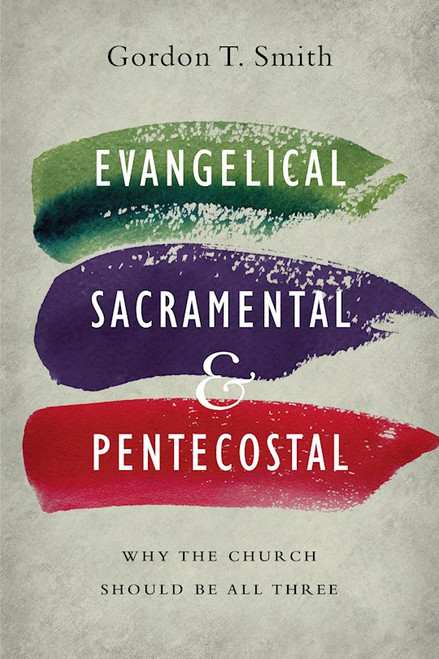 Evangelical Sacramental And Pentecostal by Smith Gordon T