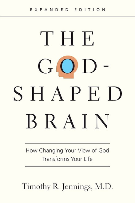 The God-Shaped Brain (Expanded Edition) by Jennings Timothy R