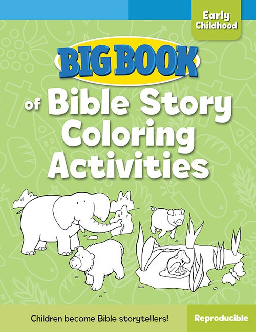 Big Book Of Bible Story Coloring Activities For Early Childhood by David C Cook